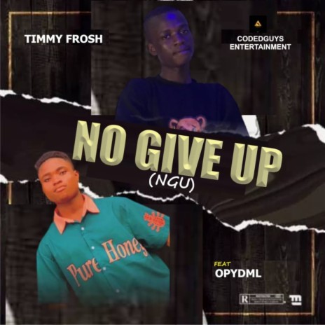 No Give Up (NGU) ft. Opydml | Boomplay Music