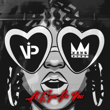 All Eyes On You (feat. KXNG D.O.P.E) 🅴 | Boomplay Music