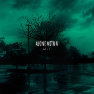 alone with u ((Slowed + Reverb))