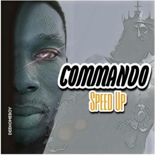 Commando (Speed Up) lyrics | Boomplay Music