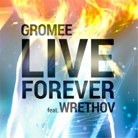 Live Forever (Acoustic Version) [feat. Wrethov] | Boomplay Music