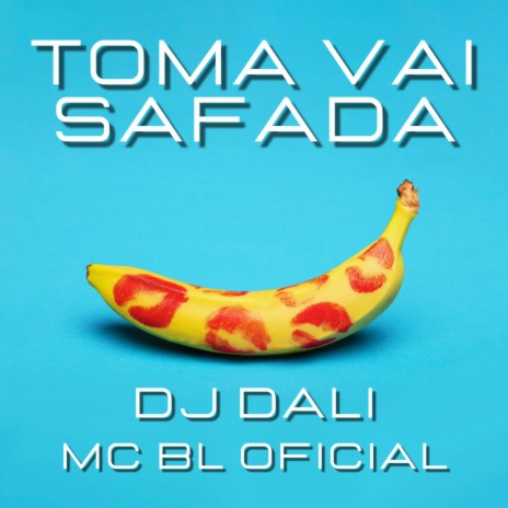 Toma Vai Safada ft. MC BL Oficial | Boomplay Music