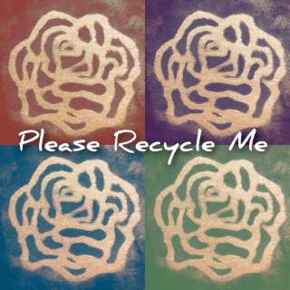 Please Recycle Me