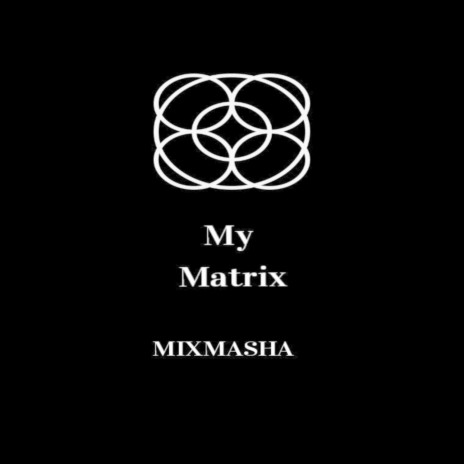 My Matrix | Boomplay Music