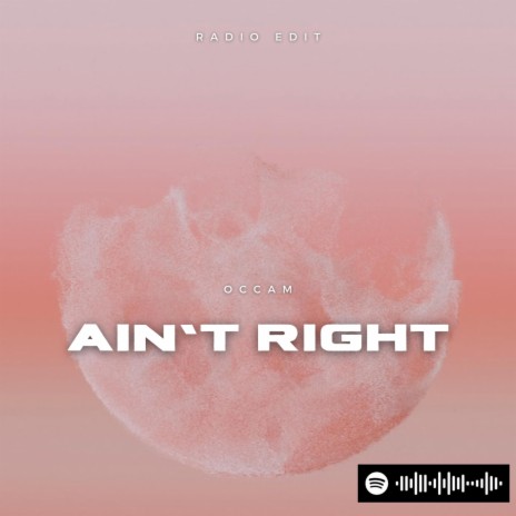 Ain.t right | Boomplay Music