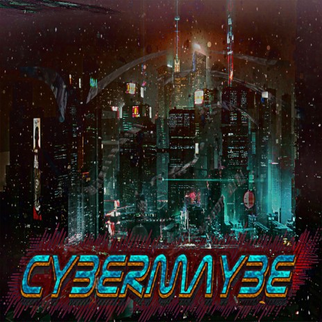 Cyber Maybe | Boomplay Music