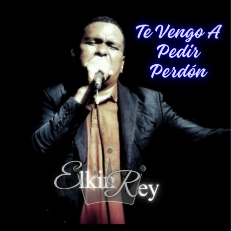 Te Vengo A Pedir Perdon | Boomplay Music