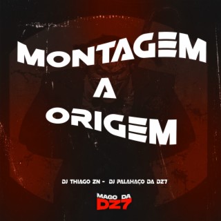 MONTAGEM A ORIGEM