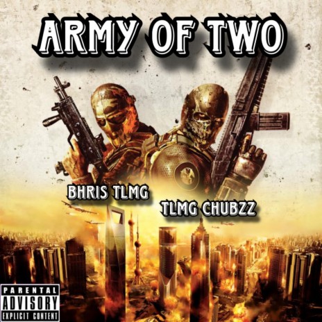 Army Of Two ft. Tlmg Chubzz