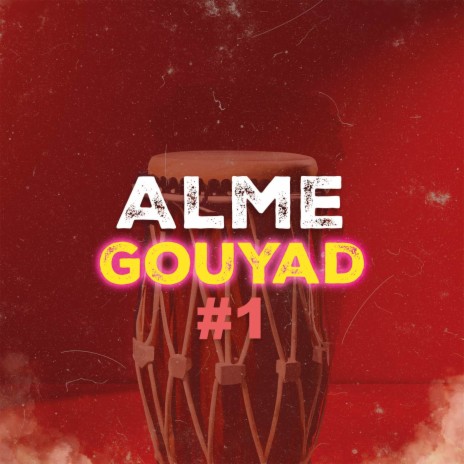ALME GOUYAD #1 | Boomplay Music
