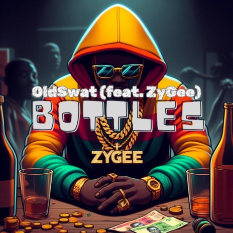 Bottles ft. ZyGee | Boomplay Music