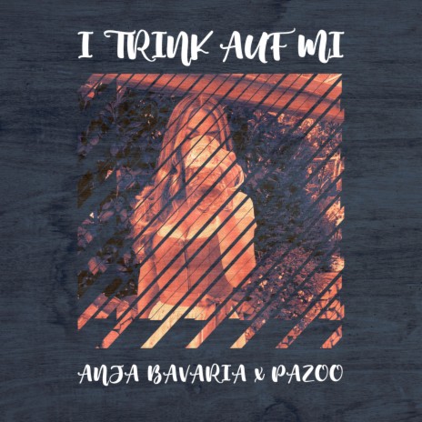 I trink auf mi ft. Anja Bavaria | Boomplay Music