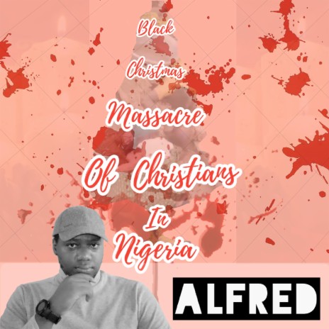 Black Christmas Massacre Of Christians In Nigeria | Boomplay Music