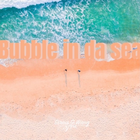 Bubble in da sea | Boomplay Music