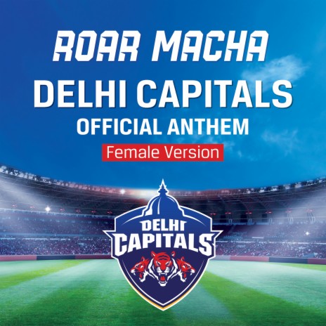 Roar Macha Delhi Capitals Official Anthem (Female Version) | Boomplay Music