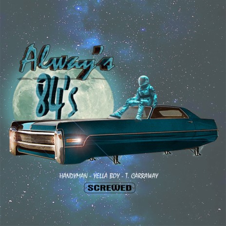 Alway's 84s (feat. Handyman & Yella Boy) | Boomplay Music