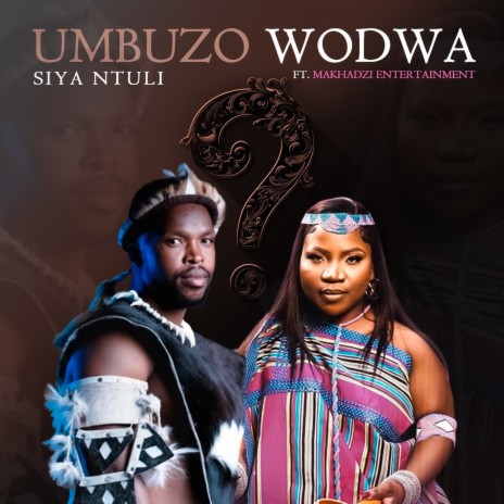 Umbuzo Wodwa ft. Makhadzi Entertainment | Boomplay Music