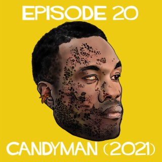 Episode 20: Candyman (2021)