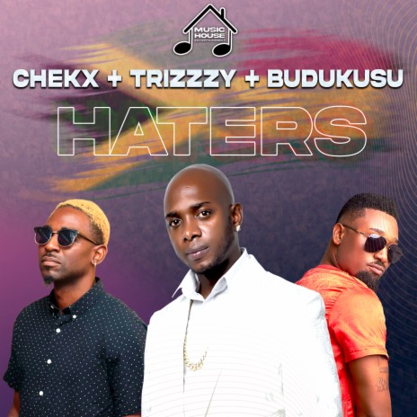 Haters ft. Budukusu & Trizzzy | Boomplay Music