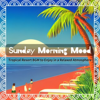 Tropical Resort BGM to Enjoy in a Relaxed Atmosphere