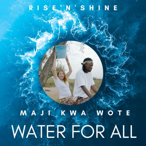 Water for All - Maji Kwa Wote