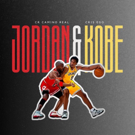 Jordan & Kobe ft. CR Camino Real | Boomplay Music