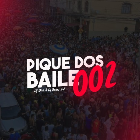 Pique dos bailes 002 ft. Dj Thales jql | Boomplay Music