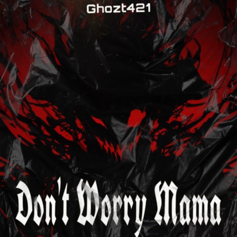 Don’t Worry Mama | Boomplay Music