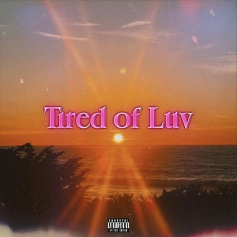 Tired of Luv | Boomplay Music