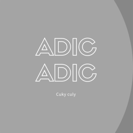 Adic Adic | Boomplay Music