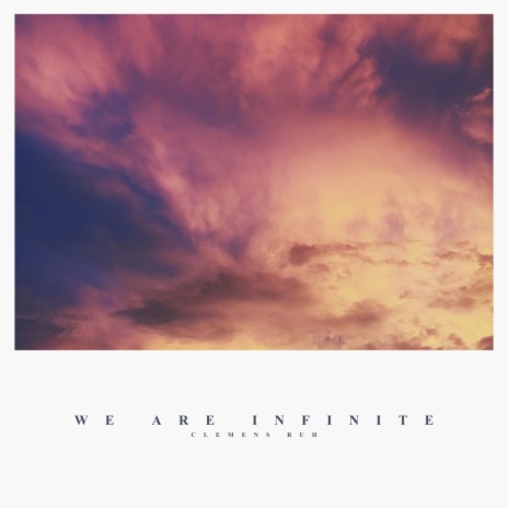 We Are Infinite | Boomplay Music