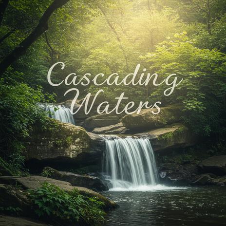 Cascading Waters | Boomplay Music