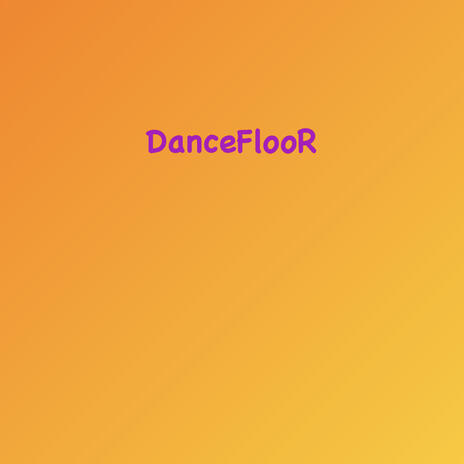 DanceFlooR | Boomplay Music