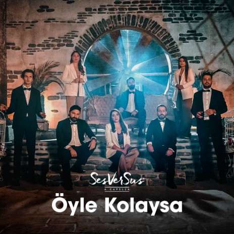 Öyle Kolaysa (A Capella) | Boomplay Music