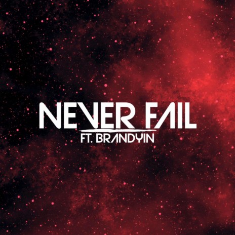Never Fail ft. Brandyin