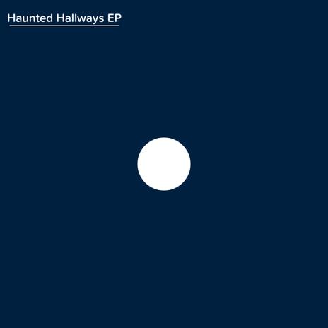 Haunted Hallways | Boomplay Music