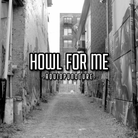 Howl for Me | Boomplay Music
