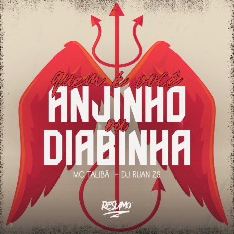 Quem e Você Anjinho ou Diabinha ft. DJ Ruan Zs | Boomplay Music