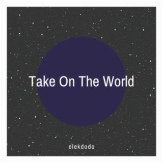 Take On The World