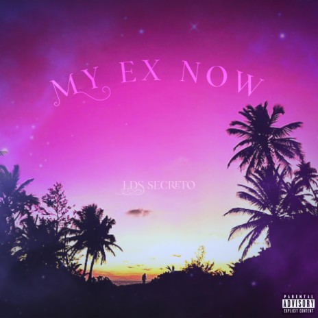 My Ex Now | Boomplay Music