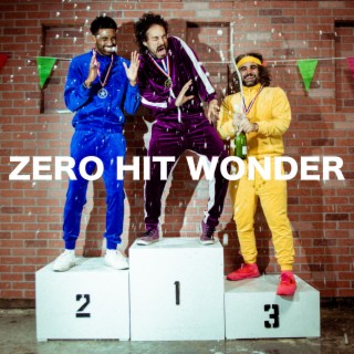 ZERO HIT WONDER