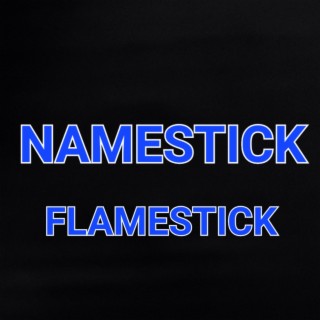 Namestick Flamestick