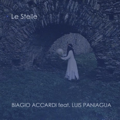 Le stelle (Single Version) ft. Luis Paniagua | Boomplay Music