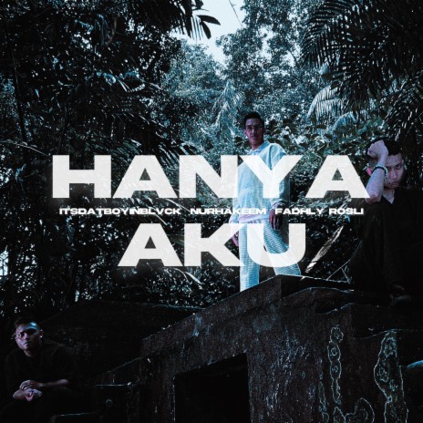 HANYA AKU ft. NURHAKEEM & Ustadz Fadhly Rosli | Boomplay Music