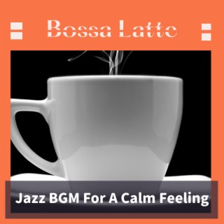 Jazz BGM For A Calm Feeling
