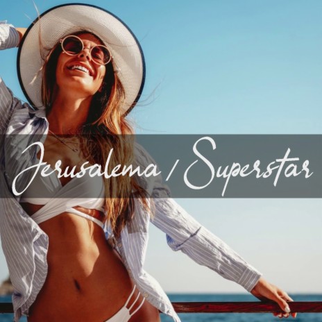 Jerusalema / Superstar (Deep House Relax) ft. Depalma Project | Boomplay Music