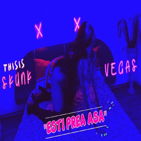 Esti Prea Asa (feat. Vegas) | Boomplay Music