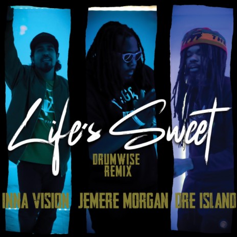 Life's Sweet (Remix) ft. Jemere Morgan, Dre Island & Drumwise | Boomplay Music