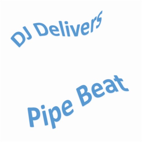 Pipe Beat