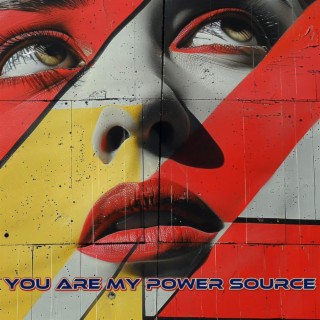 You are my power source